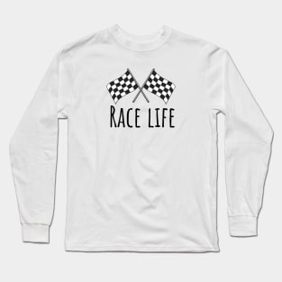 Race life Long Sleeve T-Shirt